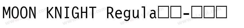 MOON KNIGHT Regula字体字体转换